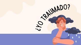 ¿Yo Traumado?