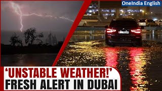 Dubai Floods: Fresh Alert Issued for 'Unstable' Weather, As New Wave of Rain Hits Emirates| Oneindia