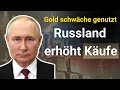 Goldpreis schwächelt - Russland erhöht Käufe & nutzt die Chance!