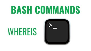 Bash Commands - whereis command
