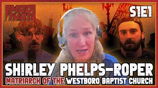 INSIDE THE WESTBORO BAPTIST CHURCH | SHIRLEY PHELPS-ROPER | MAD THAT | S1E1