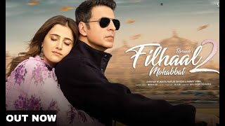 Filhaal 2 Mohabbat (Official Video) | Akshay Kumar | Ammy Virk | B Praak | Jaani | Full Song