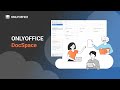 ONLYOFFICE DocSpace: Innovative way of document collaboration