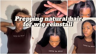 Prepping my natural hair for a wig reinstall | Natural hair prep | Wig reinstall