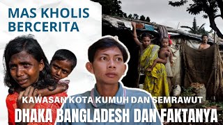 KOTOR BANGET‼️| DHAKA BANGLADESH : Kota Kumuh India Hampir Seperti Dharavi, Paling Lambat Jalanannya