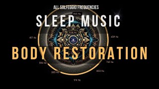 Full body Restoration with All 9 Solfeggio Frequencies ☯ BLACK SCREEN SLEEP MUSIC