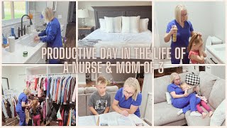 PRODUCTIVE DAY IN THE LIFE OF A MOM OF 3 \u0026 NURSE!