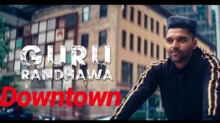 Downtown Status Guru Randhaw || Whatsapp Status || by Latest Today