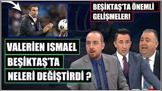 Beşiktaş'ın Yeni Teknik Direktörü Valerien Ismael Beşiktaş'ta Neleri Değiştirdi  İleri Üçlü Trt Spor