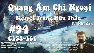 Tập 94 || Quang Âm Chi Ngoại || Tác giả Nhĩ Căn || Chương 358- 361|| Bản dịch