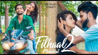 Filhaal2 Mohabbat | Akshay kumar | BPraak | MV Studio