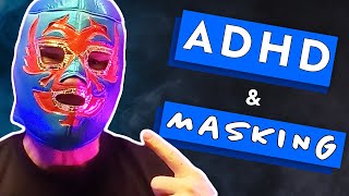 ADHD and Masking