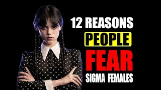 12 Reason sigma females appear very dangerous