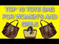 TOP 10 TOTE BAG FOR WOMEN'S AND GIRLS