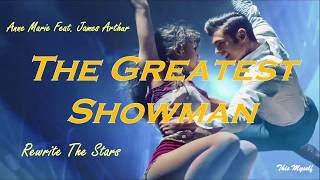 Anne Marie Feat. James Arthur - Rewrite The Stars OST The Greatest Showman