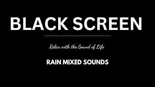 Rain Mixed Sounds, White Noise That Induces Sleep, Meditation \u0026 Relaxation | Black Screen