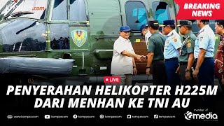 🔴LIVE - Prabowo Pimpin Penyerahan Helikopter TNI AU dan Peresmian Simulator H225M