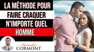 La méthode qui fait craquer les hommes !