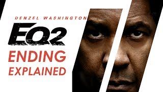 The Equalizer 2 Ending Explained + Franchise Analysis