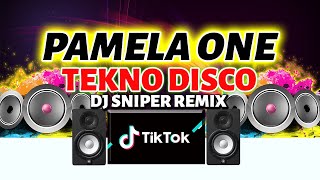 DJ PAMELA ONE TIK TOK VIRAL TREND DJ SNIPER REMIX DISCO TEKNO DISCO BUDOTS