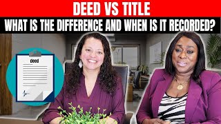 Deed vs Title: The Difference and When it is Recorded | Bringing You Home Part 5