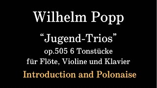 Wilhelm Popp／Jugend-Trios op.505 〜introduction and polonaise〜