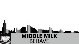 Middle Milk - Behave [Electro House | Plasmapool]