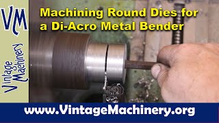 Making a set of Round Dies for a Di-Acro Bender