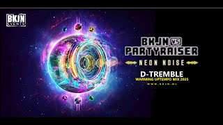 BKJN vs Partyraiser | Neon Noise | D-Tremble | Mix | 2025 |