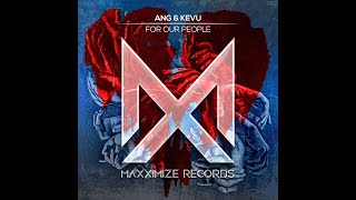 ANG \u0026 KEVU - For Our People (Extended Mix)