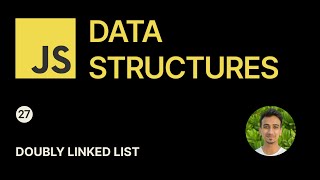 JavaScript Data Structures - 27 - Doubly Linked List