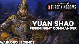 YUAN SHAO: The Allied Leader | Total War: Three Kingdoms - Warlord Legends