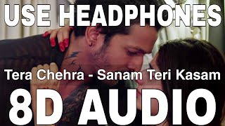 Tera Chehra (8D Audio) || Sanam Teri Kasam || Arijit Singh || Harshvardhan Ran, Mawra Hocane