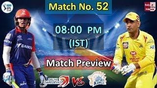 Vivo IPL 2018: Chennai Super Kings Vs Delhi Daredevils Match No 52 Preview !!