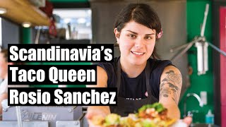 Scandinavia's Taco Queen, Rosio Sanchez, Opens Sanchez Cantina in Copenhagen