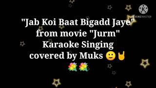 Jab Koi Baat Bigad Jaye | Movie - Jurm | Female version | Karaoke Singing 🎤🎤 | Covered by Mukti 🙂🤘