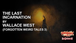 "The Last Incarnation" by Wallace West / Forgotten Weird Tales