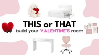 Build Your DREAM Valentine's Day Room | THIS or THAT 🚪🛏️💗