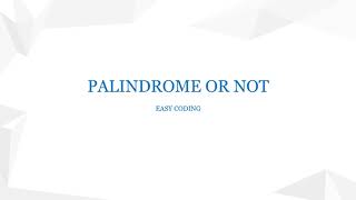 Python Program to Check If A String is A Palindrome or Not||[ython Programming For Begginers