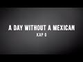 Kap G - A Day Without A Mexican (Lyrics)