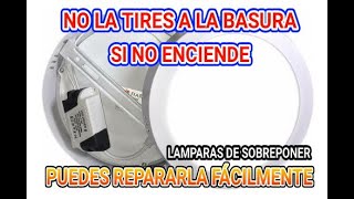 COMO REPARAR LAMPARA DE SOBREPONER [No encienden los LED]