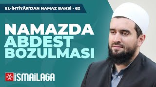 Namâz Bahsi 62: Namazda Abdest Bozulmasının Hükümleri – Abdülhamid Türkeri Hoca Efendi