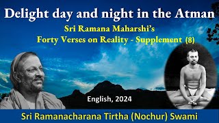 (8) Delight day and night in the Atman | Forty Verses on Reality - Supplement | Verse 8 | Eng | 2024