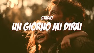 UN GIORNO MI DIRAI - Stadio (Lyrics / Testo)