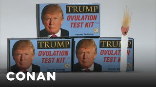 Donald Trump Ovulation Test Kit | CONAN on TBS