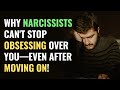 Why Narcissists Can't Stop Obsessing Over You—Even After Moving On! | NPD | Narcissism