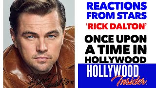 Reactions From Stars on 'Rick Dalton' ONCE UPON A TIME IN HOLLYWOOD Leonardo DiCaprio, Brad Pitt
