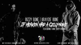 Bizzy Bone N Krayzie Bone - If Heaven Had A Cellphone Ft. Tank (2024 Remix)