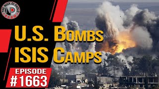 U.S. Bombs ISIS Camps | Nick Di Paolo Show #1663