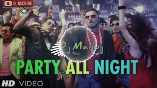 party all night (bass mix) dj manoj | dj song | dj remix song | dj gan | dj | dj gana | honey singh